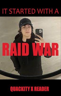 Icon of It started with a Raid War / Quackity x Reader Fanfic