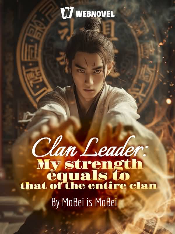 Icon of Clan Leader: My strength equals to that of the entire clan