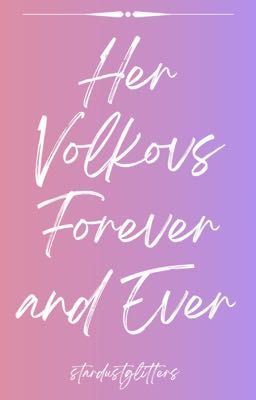 Icon of Her Volkovs : Forever and Ever