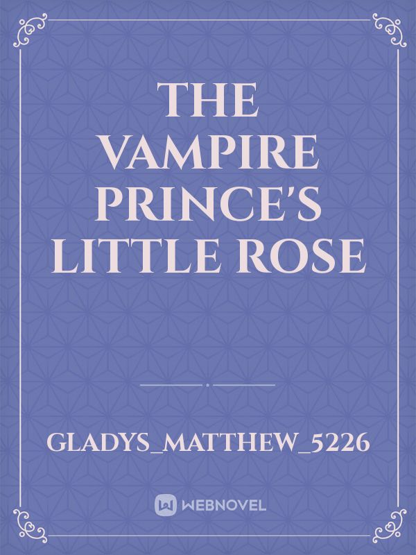 Icon of The vampire Prince's little rose