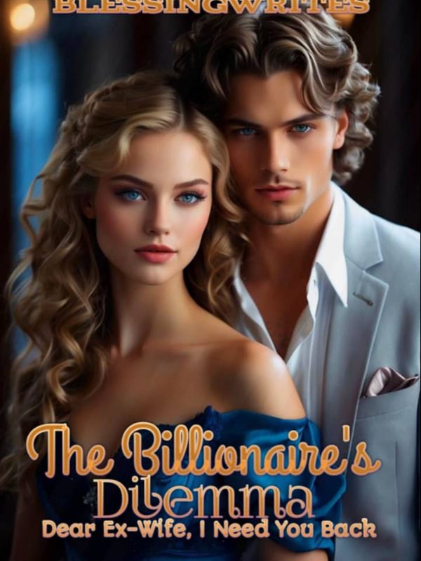 Icon of The Billionaire's Dilemma; Dear Ex-Wife, I Need You Back