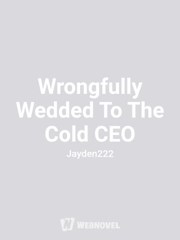 Wrongfully Wedded To The Cold CEO