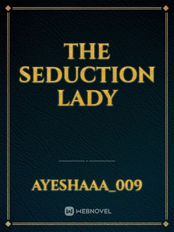 The seduction Lady