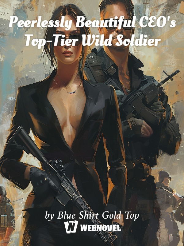 Icon of Peerlessly Beautiful CEO's Top-Tier Wild Soldier