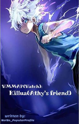 Icon of WMMAP{Watch}: Killua{Athy's Friend}