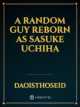 Icon of a random guy reborn as Sasuke Uchiha