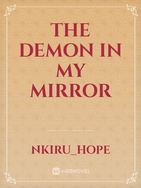 THE DEMON IN MY MIRROR