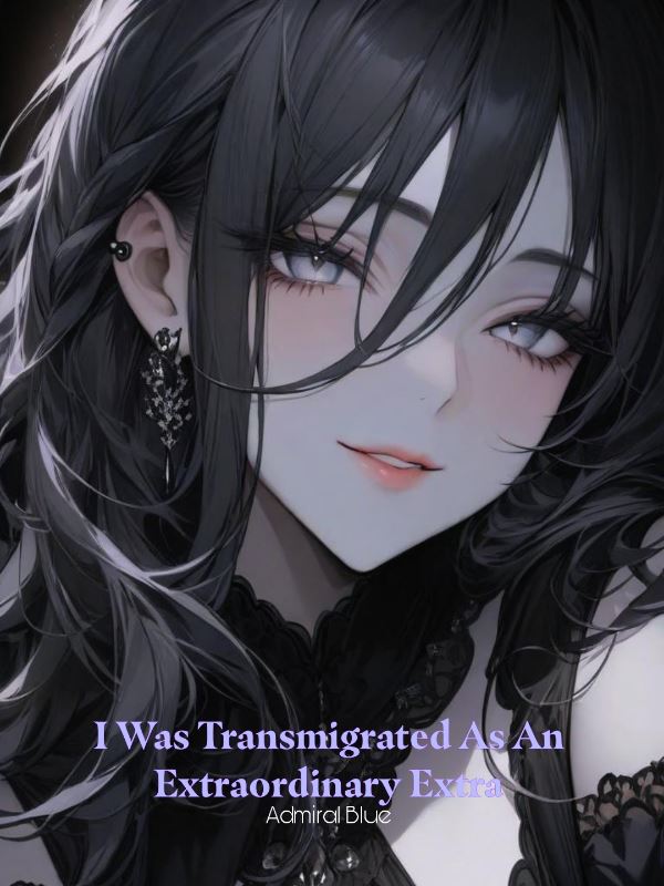 Icon of I Was Transmigrated As An Extraordinary Extra