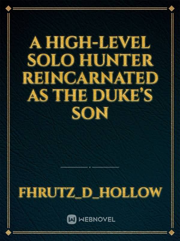 Icon of A High-level Solo Hunter Reincarnated As The Duke’s Son