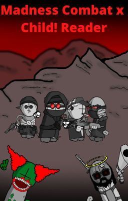 Icon of Madness Combat x Child! Reader (The Horrors of Nevada)