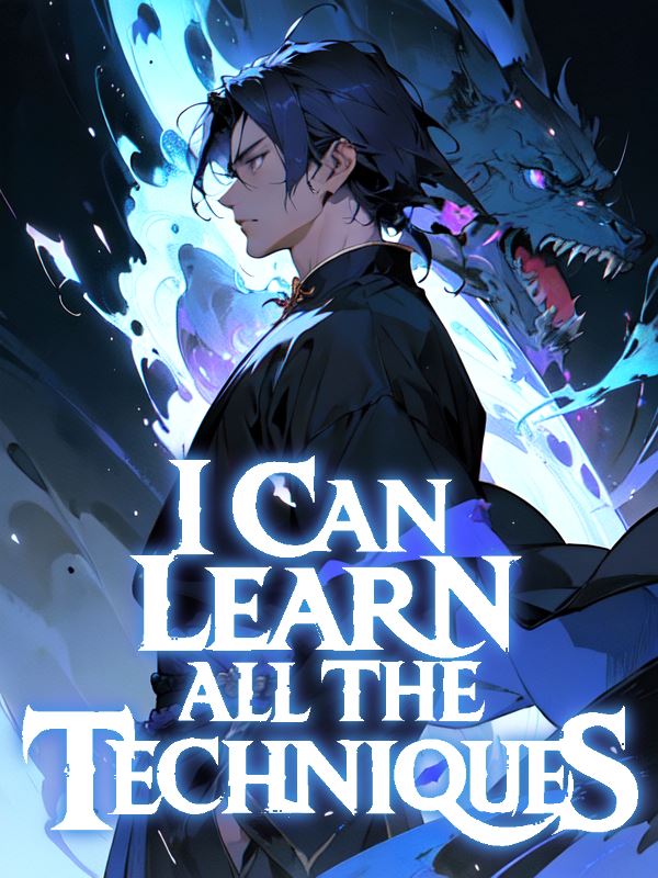 I Can Learn All the Techniques