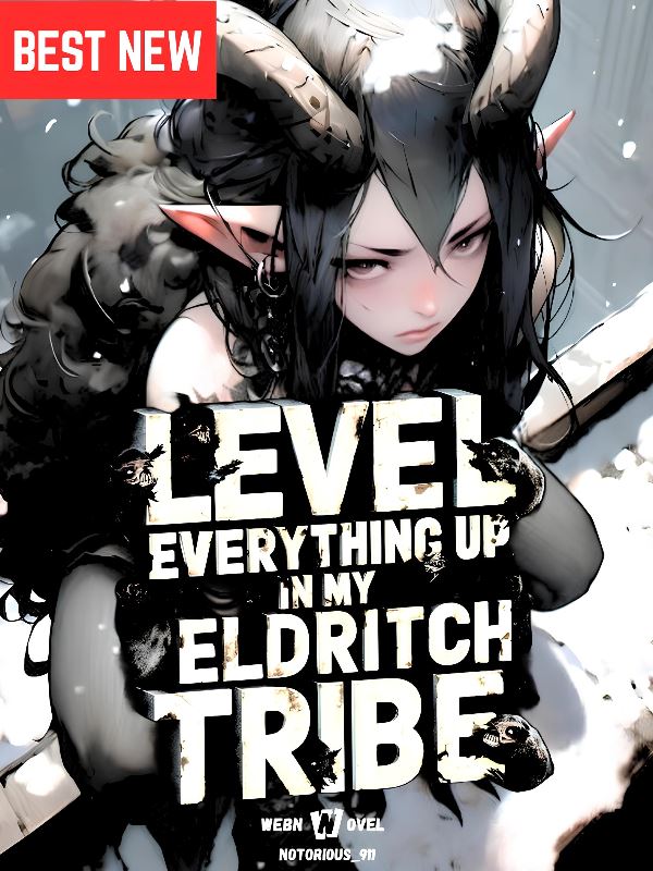 LEVEL EVERYTHING UP in my Eldritch Tribe