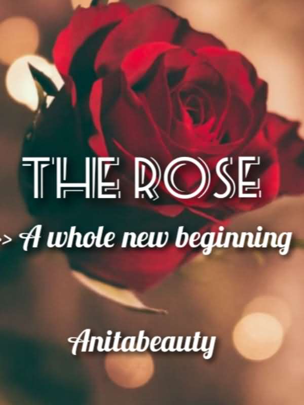 The Rose (A whole new beginning)/part1-2