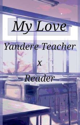 Icon of My Love (Yandere Teacher x Reader)