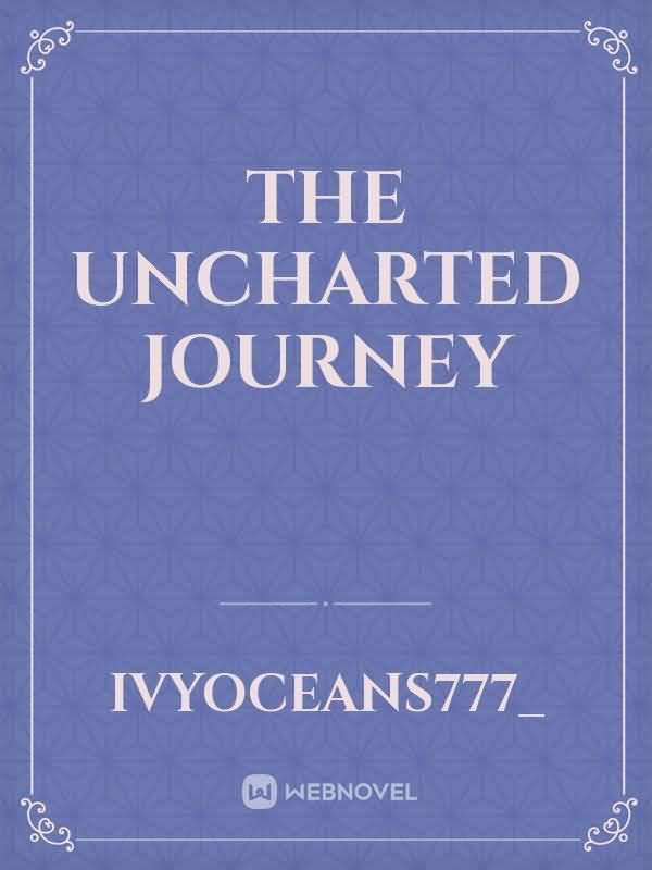 The Uncharted Journey
