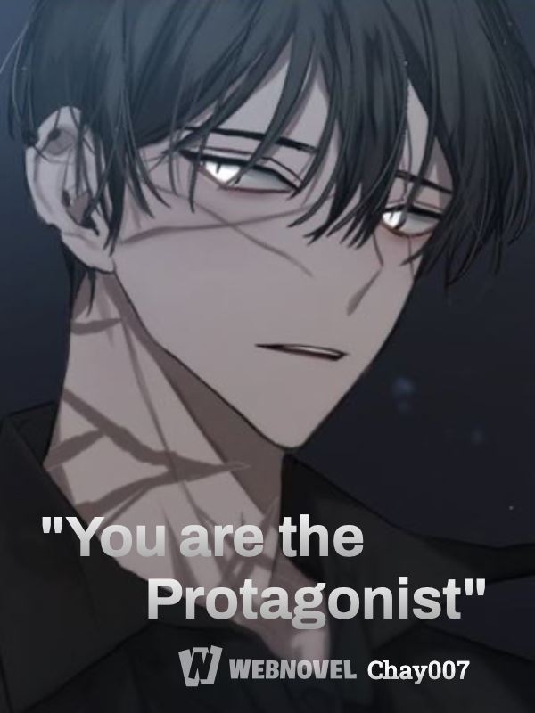 "You are the Protagonist"