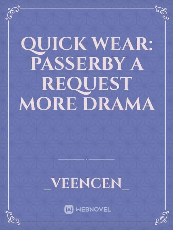 Icon of Quick Wear: Passerby A Request More Drama