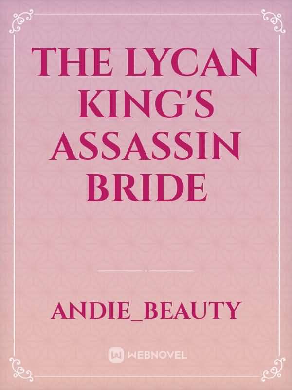 Icon of THE LYCAN KING'S ASSASSIN BRIDE