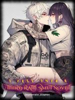 I Fell Into A Third-Rate Smut Novel As A Trashy Gangster
