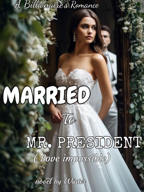 MARRIED TO MR. PRESIDENT