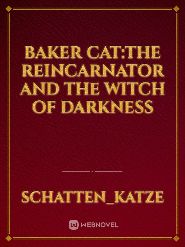 Icon of Baker Cat:The Reincarnator And The Witch Of Darkness