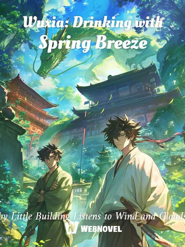 Icon of Wuxia: Drinking with Spring Breeze