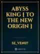 Icon of Abyss king [ To the new origin ]