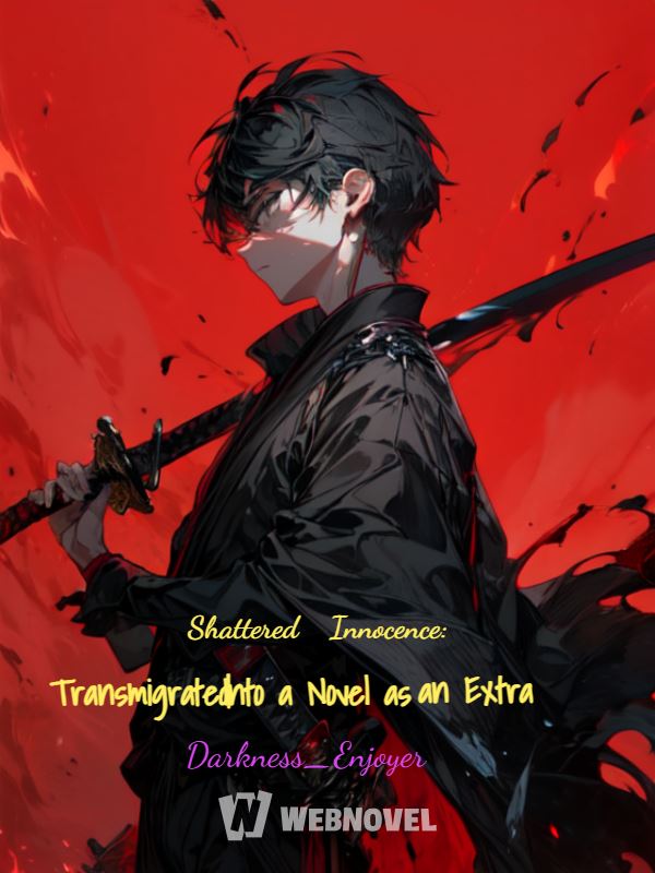 Icon of Shattered Innocence: Transmigrated Into a Novel as an Extra