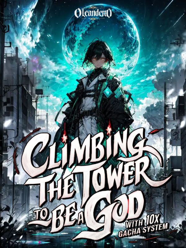 Climbing the Tower to Be a God With 10x Gacha System