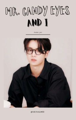 Icon of Mr. Candy Eyes And I ⚊ Enhypen Jay Text AU [ #6 ]