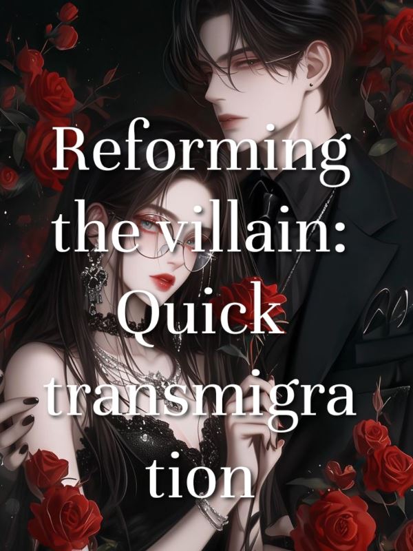 Icon of Quick Transmigration:Reforming the Villains