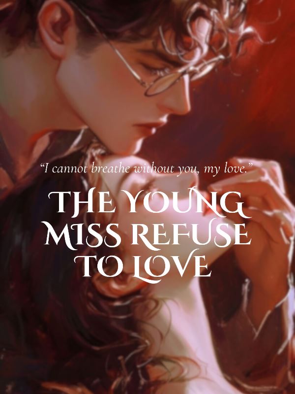 Icon of The Young Miss Refuse To Love