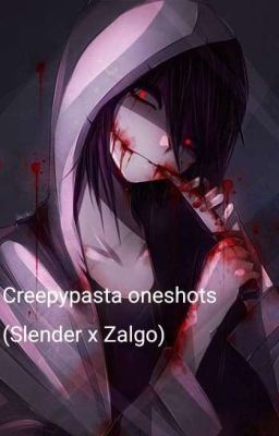 Icon of Creepypasta (SlenderxZalgo) Oneshots