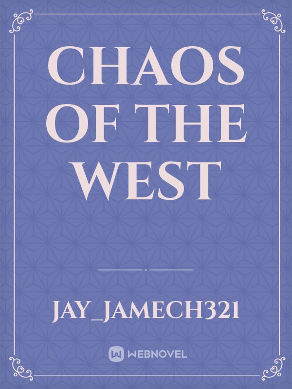 CHAOS OF THE WEST