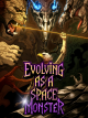 Icon of Evolving As A Space Monster After Reincarnating