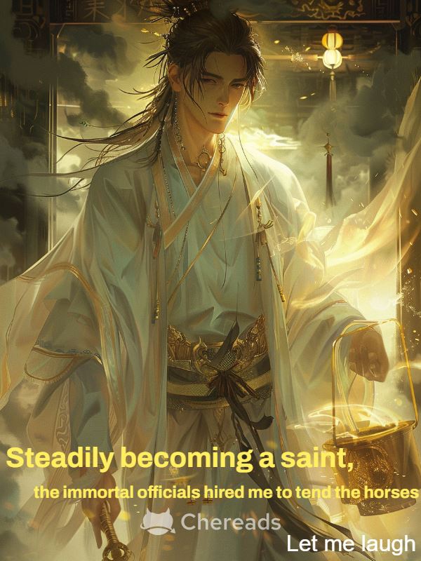 If I become a saint, the immortal officials will summon me to tend the horses.