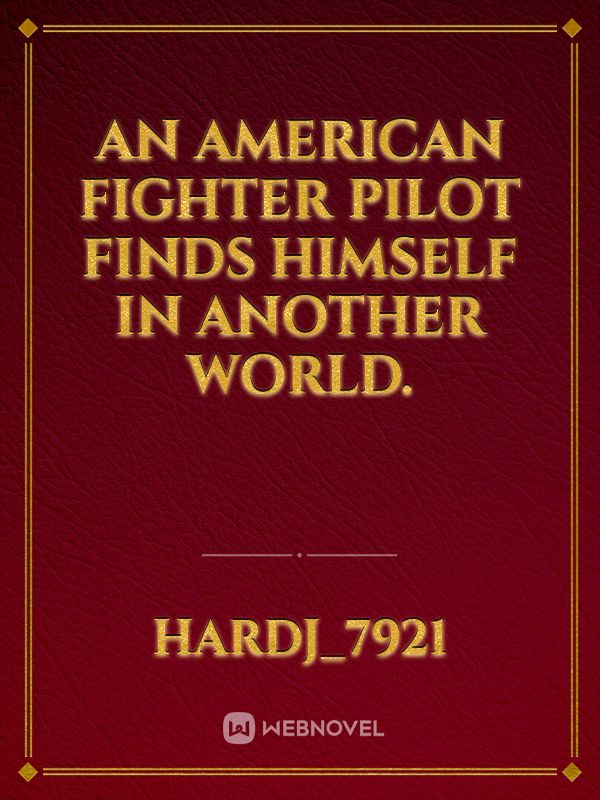 Icon of An American fighter pilot finds himself in another world.