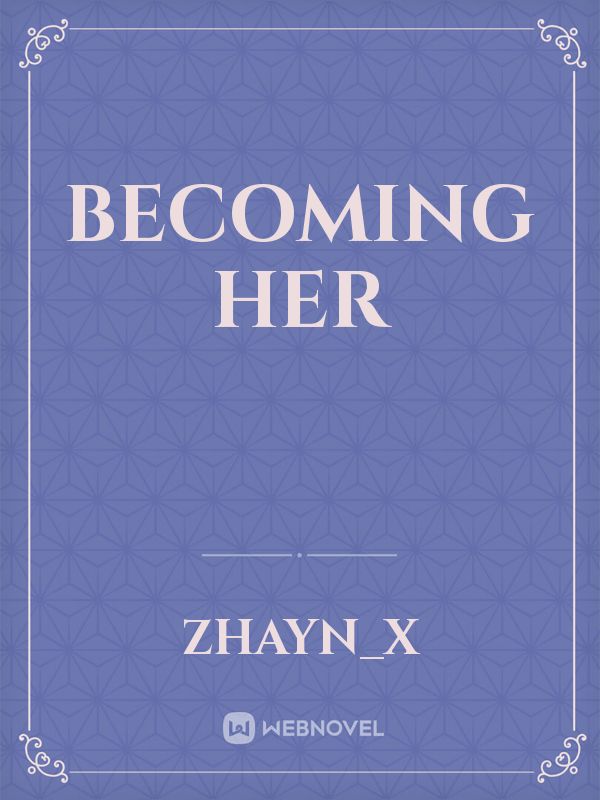 becoming HER