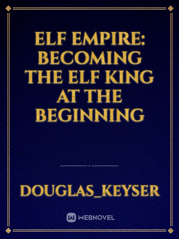 Icon of Elf Empire: Becoming the Elf King at the Beginning