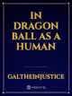 Icon of In Dragon Ball As a Human