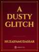Icon of A dusty glitch