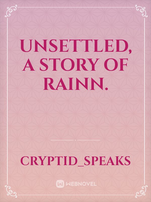 Icon of Unsettled, a story of Rainn.
