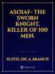 Icon of ASOIAF- The sworn knight, killer of 100 men.