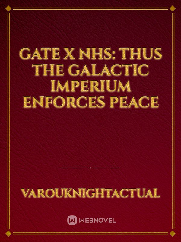 Icon of GATE X NHS: THUS THE GALACTIC IMPERIUM ENFORCES PEACE