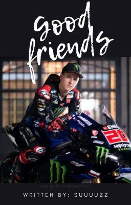 Icon of Good Friends - Fabio Quartararo Fanfiction