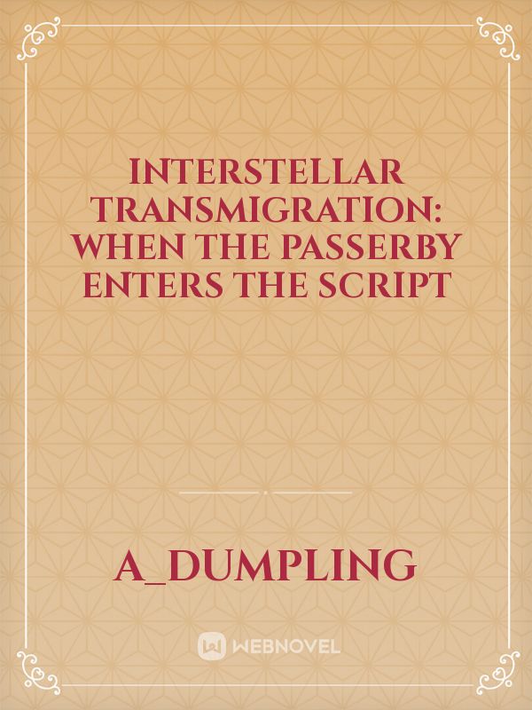 Icon of Interstellar Transmigration: When the passerby enters the script