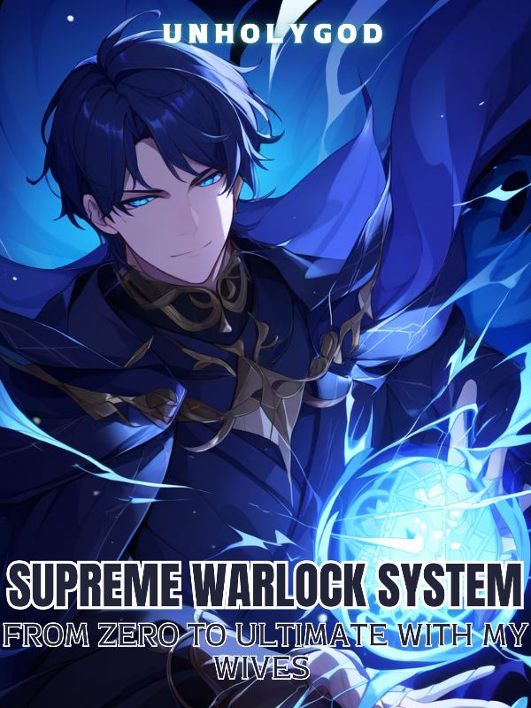Icon of Supreme Warlock System : From Zero to Ultimate With My Wives
