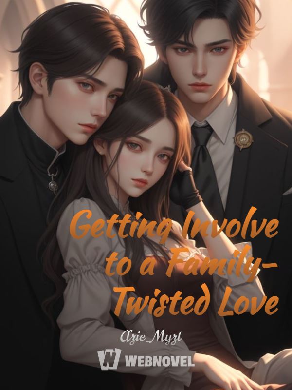 Icon of Getting Involve to a Family-Twisted Love