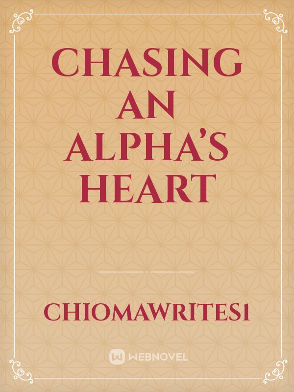Chasing An Alpha’s Heart