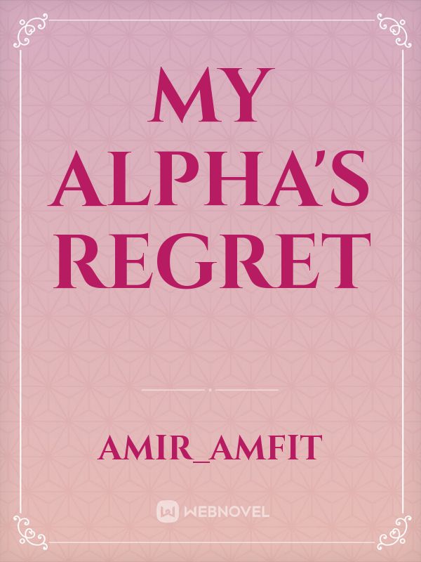 My Alpha's Regret